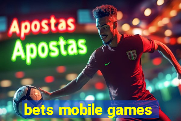 bets mobile games